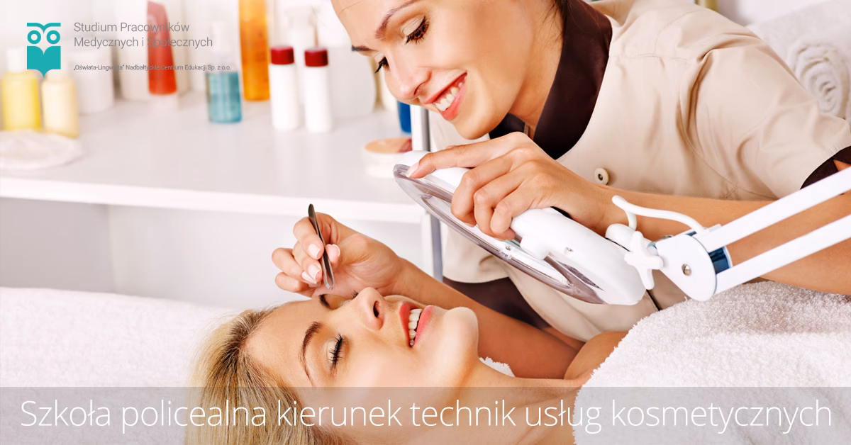 Co można robić po techniku usług kosmetycznych?