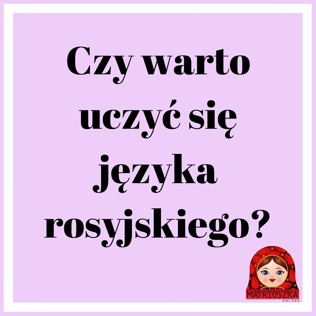 Czy opłaca się uczyć rosyjskiego?
